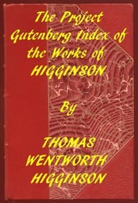 Index of the Project Gutenberg Works of Thomas Wentworth Higginson book cover