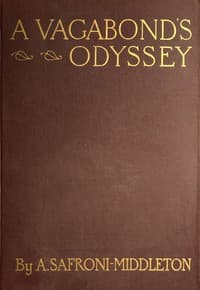 A Vagabond's Odyssey
being further reminiscences of a wandering sailor-troubadour in many lands