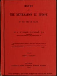History of the Reformation in Europe in the Time of Calvin. Vol. 1 (of 8)