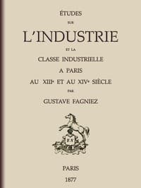 Études sur l'industrie et la classe industrielle à Paris au XIIIe et au XIVe siècle book cover