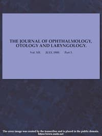 The Journal of Ophthalmology, Otology and Laryngology. Vol. XII. July, 1900. Part 3.