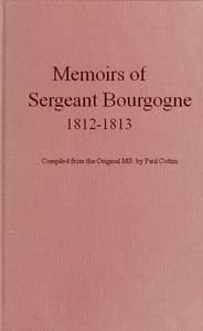 Memoirs of Sergeant Bourgogne, 1812-1813 book cover