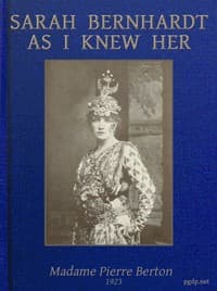 Sarah Bernhardt as I knew her
