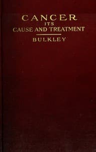 Cancer: Its Cause and Treatment, Volume 1 (of 2)