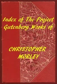Index of the Project Gutenberg Works of Christopher Morley book cover