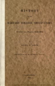 History of the Harvard College Observatory During the Period 1840-1890 book cover