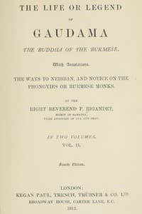 The Life or Legend of Gaudama, the Buddha of the Burmese (Volume II)