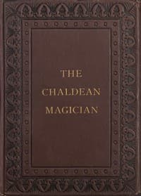 The Chaldean Magician
An Adventure in Rome in the Reign of the Emperor Diocletian