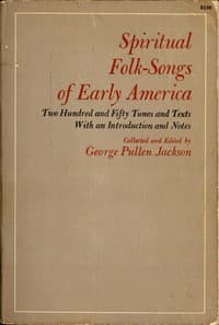 Spiritual Folk-Songs of Early America
Two Hundred and Fifty Tunes and Texts, with an Introduction and Notes