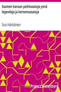 Suomen kansan peikkosatuja ynnä legendoja ja kertomussatuja
Toinen sarja suomalaisia satuja lapsille book cover