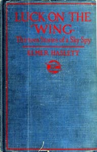 Luck on the Wing: Thirteen Stories of a Sky Spy book cover