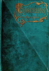 Gambling; or, Fortuna, her temple and shrine.
The true philosophy and ethics of gambling book cover