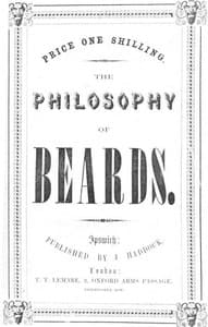 The Philosophy of Beards
A Lecture Physiological, Artistic & Historical