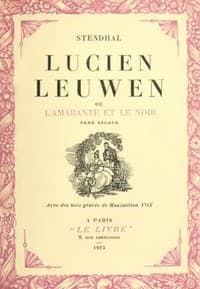 Lucien Leuwen; ou, l'Amarante et le Noir. Tome Second