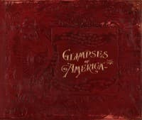 Glimpses of America
A Pictorial and Descriptive History of Our Country's Scenic Marvels