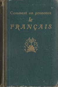 Comment on Prononce le Français
Traité complet de prononciation pratique avec le noms propres et les mots étrangers