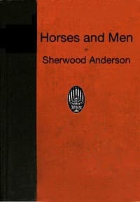 Horses and Men: Tales, long and short, from our American life