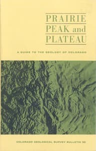 Prairie, Peak, and Plateau: A Guide to the Geology of Colorado book cover