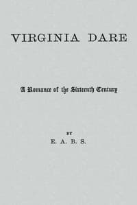 Virginia Dare: A Romance of the Sixteenth Century