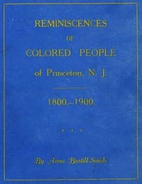 Reminiscences of Colored People of Princeton, N. J.: 1800-1900 book cover