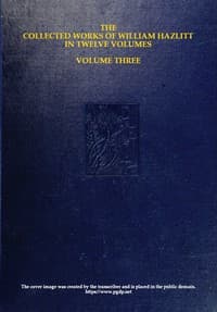 The collected works of William Hazlitt, Vol. 03 (of 12)