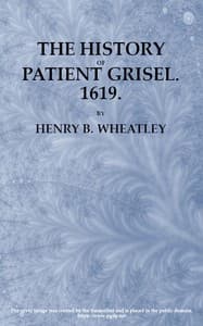 The History of Patient Grisel, 1619