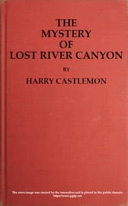 The Mystery of Lost River Canyon