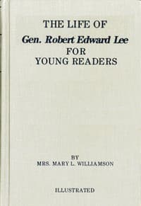 The Life of Gen. Robert E. Lee, for Children, in Easy Words book cover