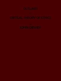 Outlines of a Critical Theory of Ethics