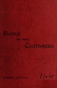 Banks and Their Customers
A practical guide for all who keep banking accounts from the customers' point of view