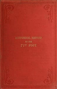 Historical Record of the Seventy-first Regiment, Highland Light Infantry
Containing an Account of the Formation of the Regiment in 1777, and of Its Subsequent Services to 1852