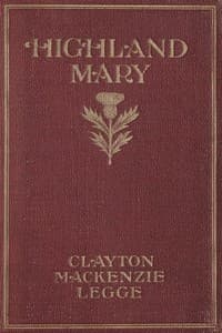 Highland Mary: The Romance of a Poet
A Novel