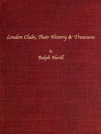 London Clubs: Their History & Treasures