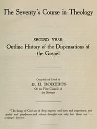 The Seventy's Course in Theology, Second Year
Outline History of the Dispensations of the Gospel