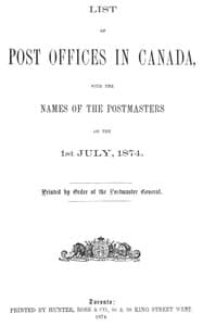 List of Post Offices in Canada, with the Names of the Postmasters ... 1874