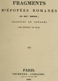 Fragments d'épopées romanes du XIIe siècle
traduits et annotés par Edward le Glay