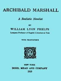Archibald Marshall, a Realistic Novelist