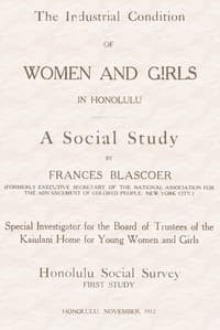 The Industrial Condition of Women and Girls in Honolulu: A Social Study