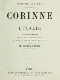 Corinne; ou, l'Italie
Nouvelle édition revue avec soin et précédée d'observations par Mme Necker de Saussure et M. Sainte-Beuve de l'Académie française