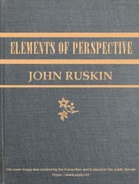 The Elements of Perspective
arranged for the use of schools and intended to be read in connection with the first three books of Euclid