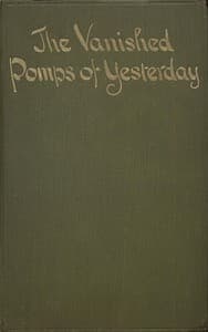 The Vanished Pomps of Yesterday
Being Some Random Reminiscences of a British Diplomat book cover