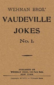 Wehman Bros.' Vaudeville Jokes No. 1.