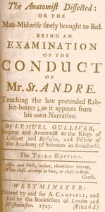 The Anatomist Dissected: or the man-midwife finely brought to bed. 
Being an examination of the conduct of Mr. St. Andre. Touching the late pretended rabbit-bearer; as it appears from his own narrative.