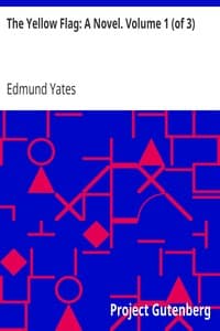 The Yellow Flag: A Novel. Volume 1 (of 3)