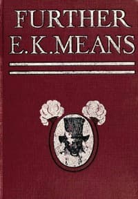 Further E. K. Means
Is This a Title? It Is Not. It Is the Name of a Writer of Negro Stories, Who Has Made Himself So Completely the Writer of Negro Stories That This Third Book, Like the First and Second, Needs No Title