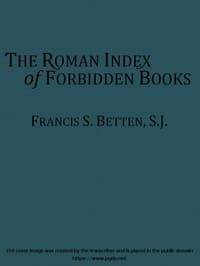 The Roman Index of Forbidden Books
Briefly Explained for Catholic Booklovers and Students