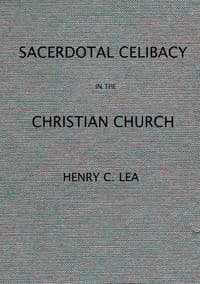 An Historical Sketch of Sacerdotal Celibacy in the Christian Church