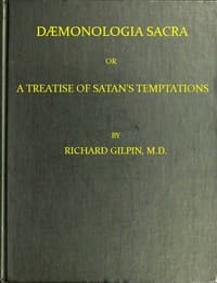 Dæmonologia Sacra; or, A Treatise of Satan's Temptations
In Three Parts