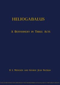 Heliogabalus: A Buffoonery in Three Acts