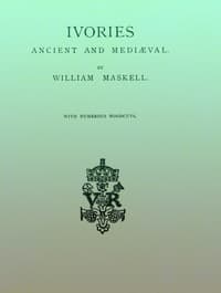 Ivories Ancient and Mediæval book cover